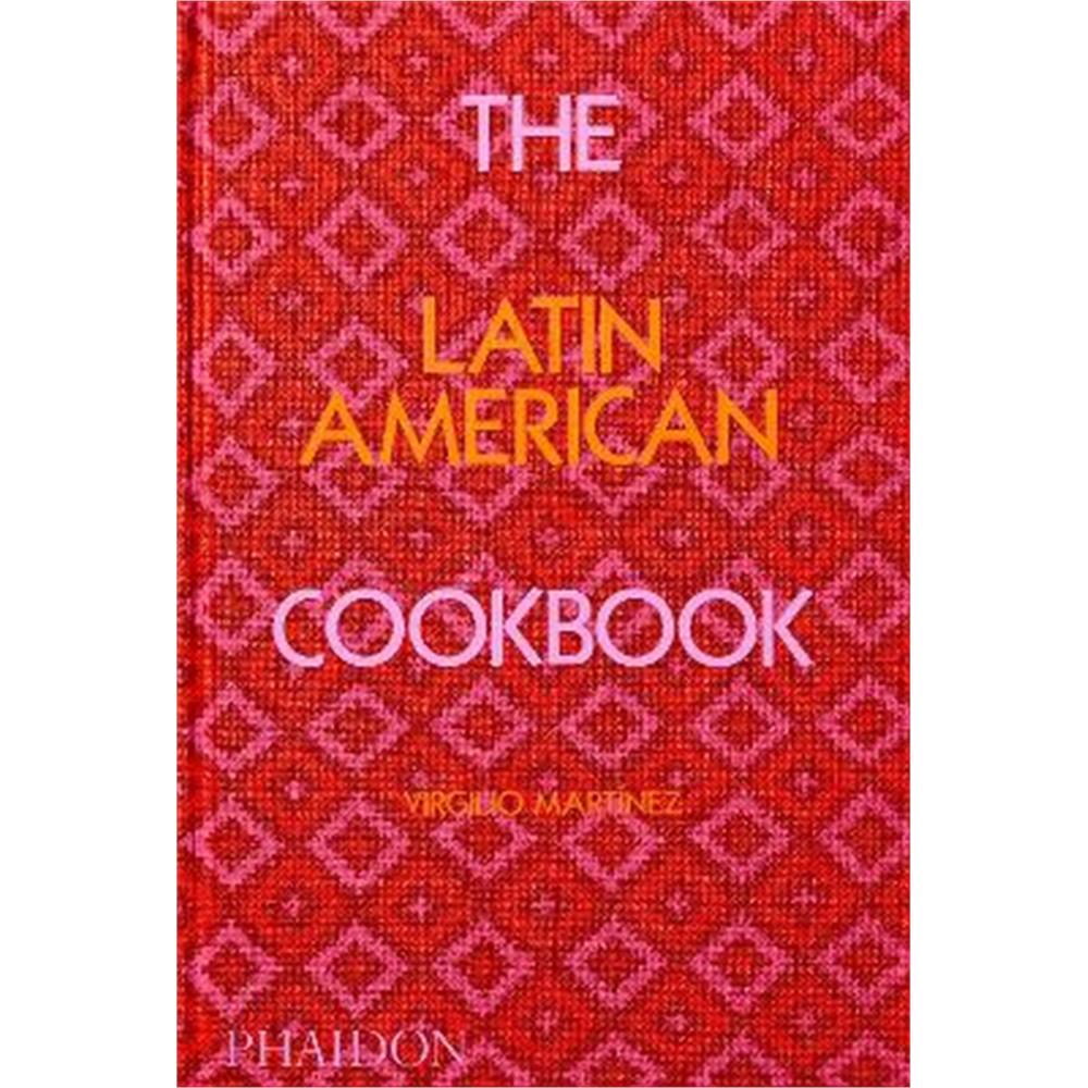 The Latin American Cookbook (Hardback) - Virgilio Martinez